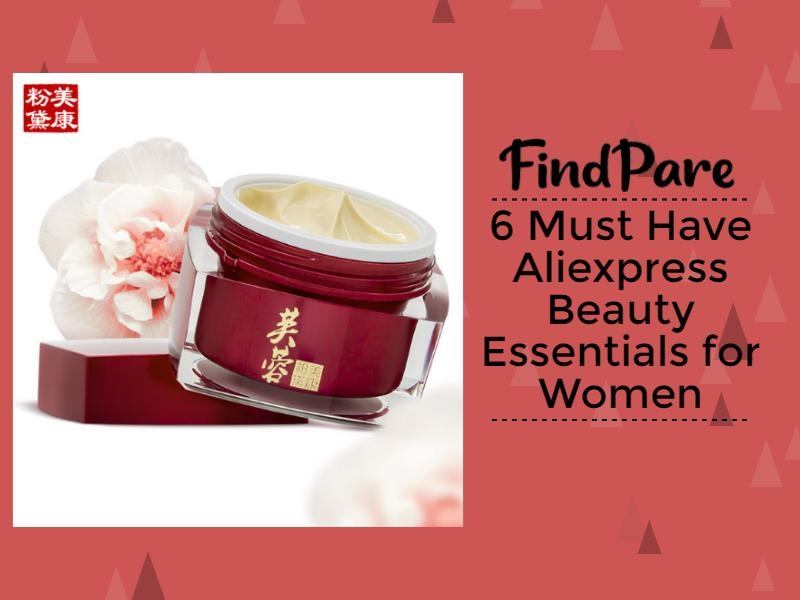 6 Must Have Aliexpress Beauty Essentials for Women